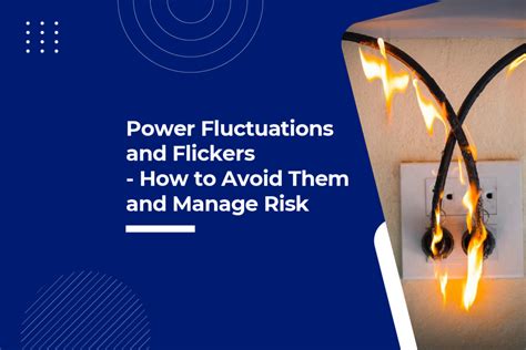 Power Flickers Explained: Common Causes & Effects 